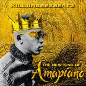 Killorbeezbeatz The New King Of Amapiano EP Download