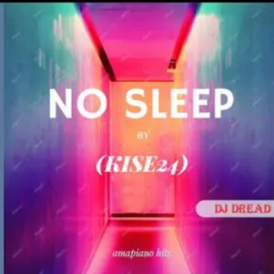 Kise24 No Sleep Mp3 Download