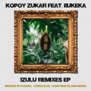 Kopoy Zukar Izulu Mp3 Download 1