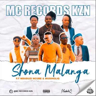 Mc Records KZN Shona Malanga Mp3 Download