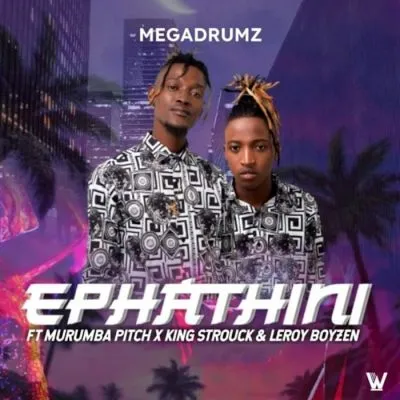 Megadrumz Ephathini Mp3 Download