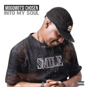 Mogomotsi Chosen Into My Soul Album Download