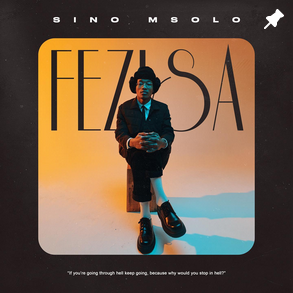 Sino Msolo FEZISA Album Tracklist