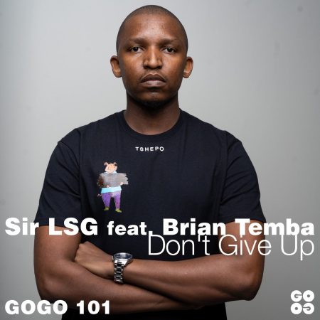 Sir LSG Dont Give Up Mp3 Download