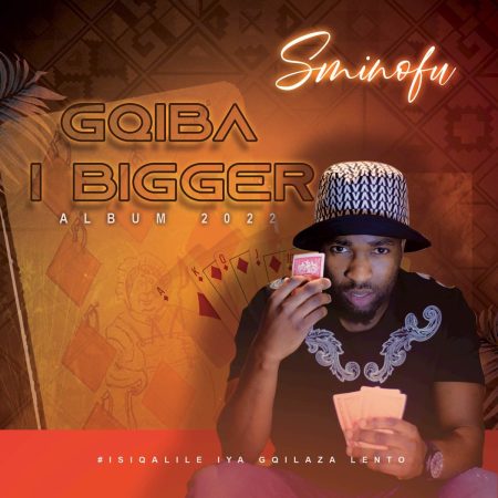 Sminofu Gqiba I Bigger Album Download