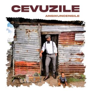 Cevuzile Angisebenzi Mp3 Download