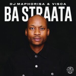DJ Maphorisa Ba Straata Album Download