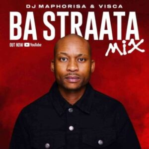 DJ Maphorisa Ba Straata Mix Download