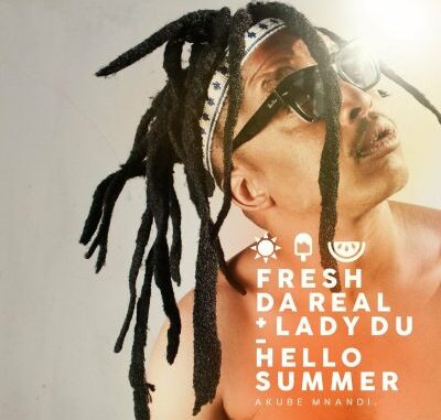 Fresh Da Real Hello Summer Mp3 Download