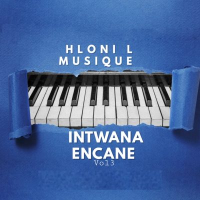 Hloni L MusiQue Intwana Encane Vol 3 Album Download