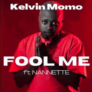 Kelvin Momo Fool Me Mp3 Download