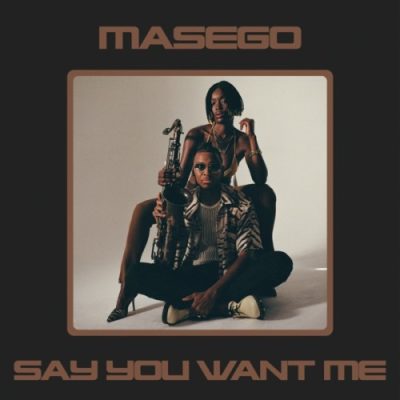 Masego Say You Want Me Mp3 Download