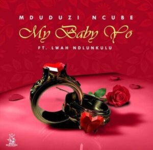 Mduduzi Ncube My Baby Yo Mp3 Download