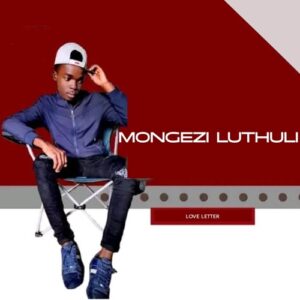 Mongezi Luthuli Love Letter Mp3 Download