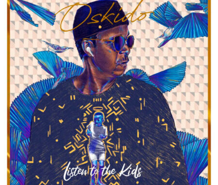 Oskido Listen to the Kids EP Download