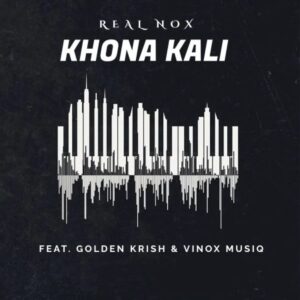 Real Nox Khonakali Mp3 Download