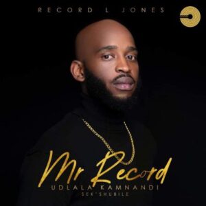 Record L Jones Mr Record Udlala Kamnandi Album Download