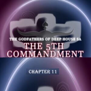The Godfathers Of Deep House SA The 5th Commandment Chapter 11 Album Download