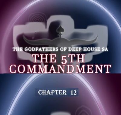 The Godfathers Of Deep House SA The 5th Commandment Chapter 12 Album Download