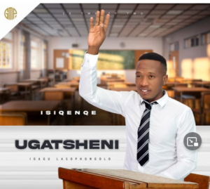 Ugatsheni Isimo Mp3 Download