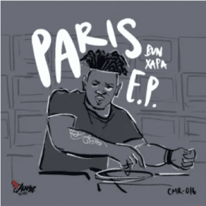 Bun Xapa Paris EP Download