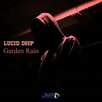 Lucid Deep Garden Rain EP Download