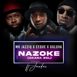Mr JazziQ Nazoke Mp3 Download