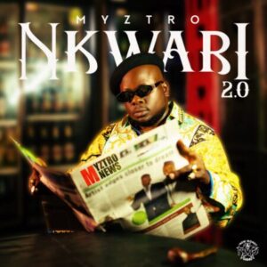 Myztro Nkwari 2.0 EP Download 2