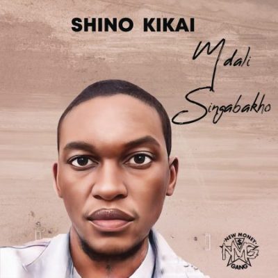 Shino Kikai Mdali Singabakho Album Download