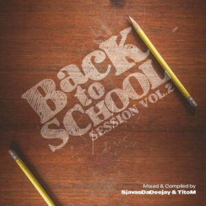 Sjavas Da Deejay Back To School Sessions Vol. 2 Mix Download