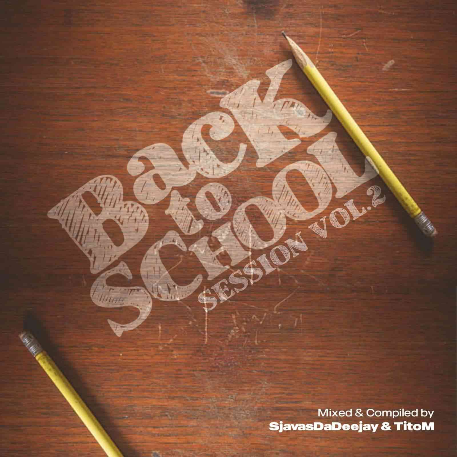 Sjavas Da Deejay Back To School Sessions Vol. 2 Mix Download