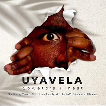 Sowetos Finest Uyavela Mp3 Download