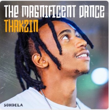 Thakzin The Magnificent Dance Mp3 Download