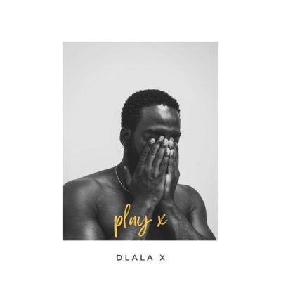 Dlala X Play X Album Download