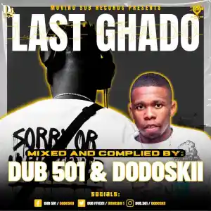 Dub 501 Last Ghado Mix Download