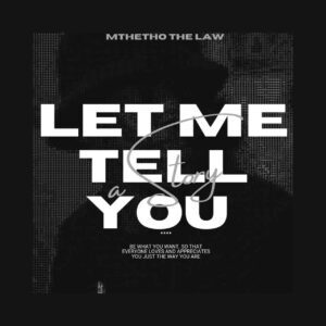 Mthetho The Law Let Me Tell You A Story Ep Download