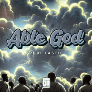 RudiKastic Able God Mp3 Download