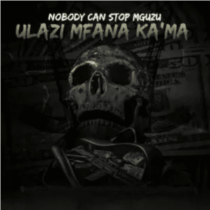 Ulazi Nobody Can Stop Mguzu Album Download