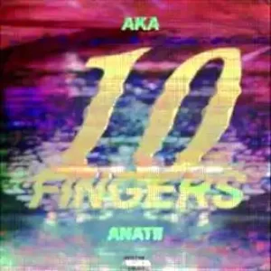 AKA 10 Fingers Mp3 Download