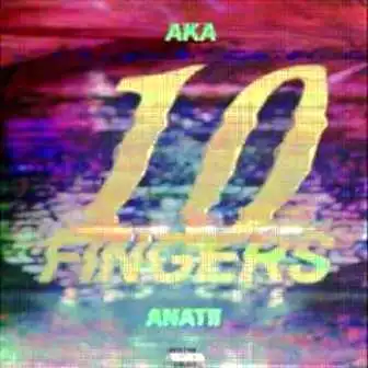 AKA 10 Fingers Mp3 Download