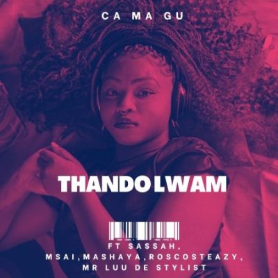 CA MA GU Thando Lwam Mp3 Download