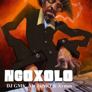 DJ GMK Ngoxolo Mp3 Download
