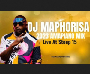 DJ Maphorisa Stoep15 Amapiano Mix Download
