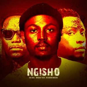 EmSoul Ngisho Mp3 Download