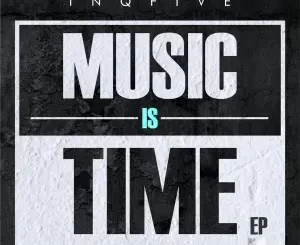 InQfive Music is Time EP Doownload