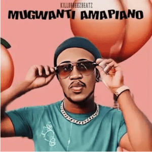 Killorbeezbeatz Mugwanti Amapiano Mp3 Download