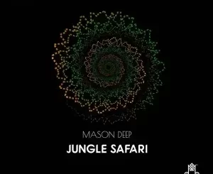 Mason Deep Jungle Safari EP Download