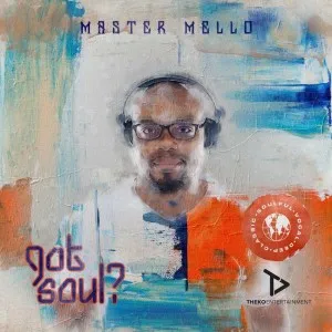 Master Mello Got Soul Album Download