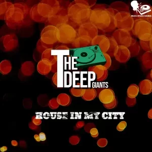 The Deep Giants House in My City Album Download