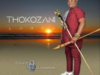 Thokozani Langa Iskhiye Se Coldroom Album Download